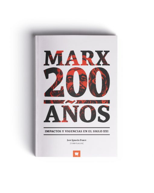 Marx 200 años: impactos y vigencias en el siglo XXI