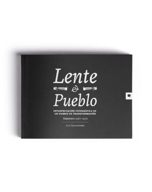 Lente y pueblo: interpretación fotográfica de un tiempo en transformación, Valparaíso 1967-1973